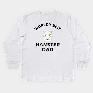 Hamster Dad - World's hamster dad Kids Long Sleeve T-Shirt